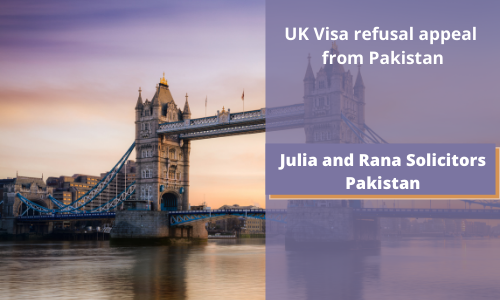 UK Visa Refusal – How to Do Appeal from Pakistan