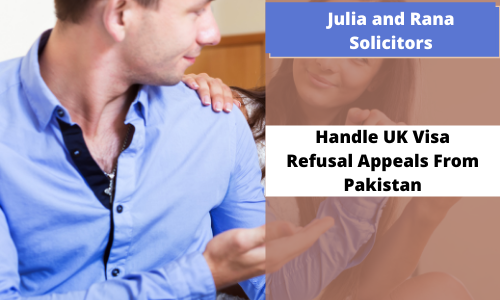 Handle UK Visa Refusal Appeals from Pakistan